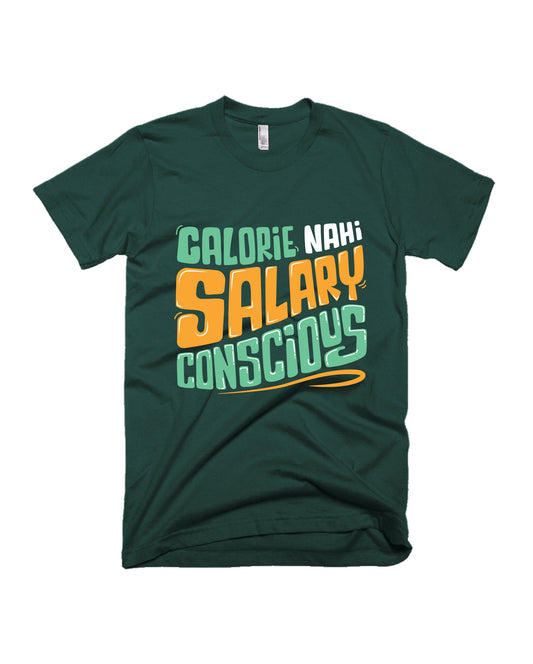 Salary Calorie – Bottle Green - Unisex Adults T-shirt