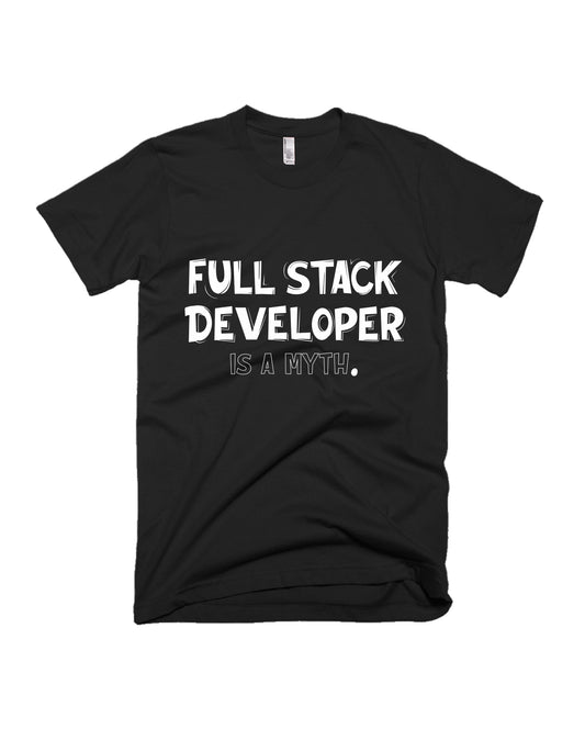 Full Stack Is a Myth - Black - Unisex Adults T-shirt