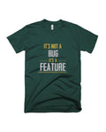 Its a Feature - Bottle Green - Unisex Adults T-shirt