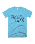 Declare Variables !WAR - Light Blue - Unisex Adults T-shirt