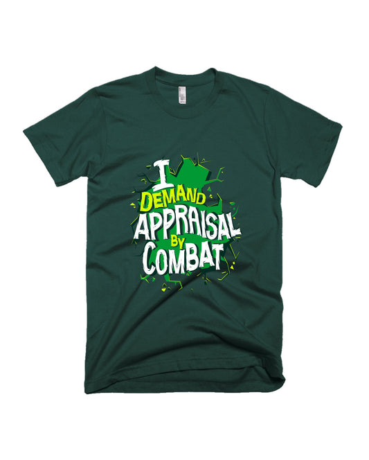 I Demand Appraisal By Combat - Bottle Green - Unisex Adults T-shirt